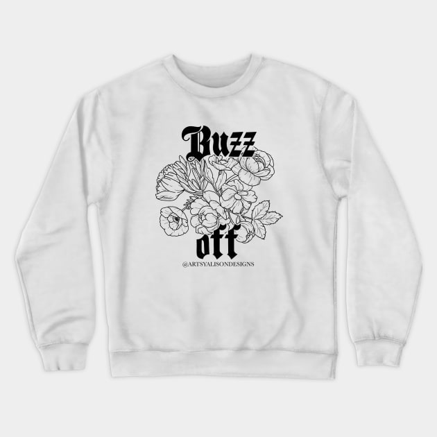 Buzz Off Crewneck Sweatshirt by artsyalison